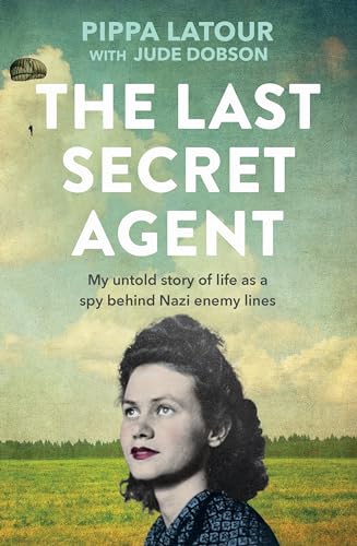 The untold story of my life as a spy behind Nazi enemy lines