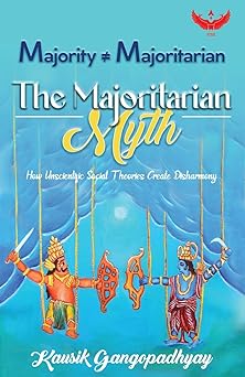 The Majoritarian Myth: How Unscientific Social Theories Create Disharmony