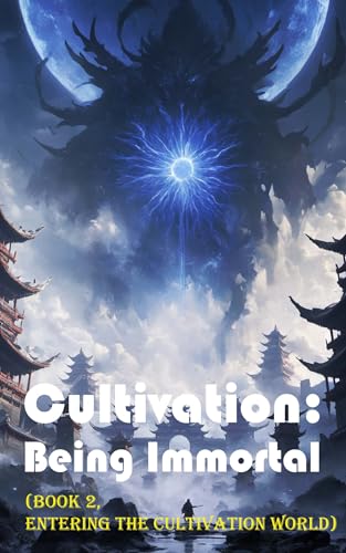 Cultivation – Being Immortal (Book 2, Entering the Cultivation World)