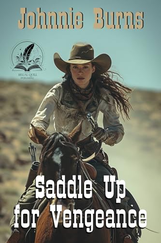 Saddle Up for Vengeance: A Historical Western Adventure Novel