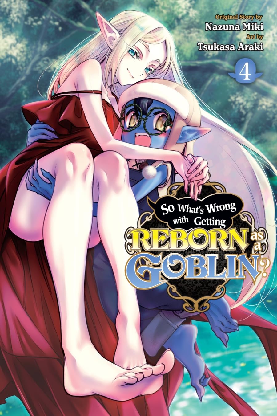 So What's Wrong with Getting Reborn as a Goblin?, Vol. 4 book cover