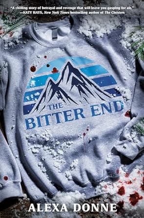 The Bitter End by Alexa Donne | Goodreads