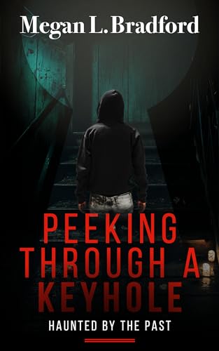 Peeking Through A Keyhole: Haunted by the Past