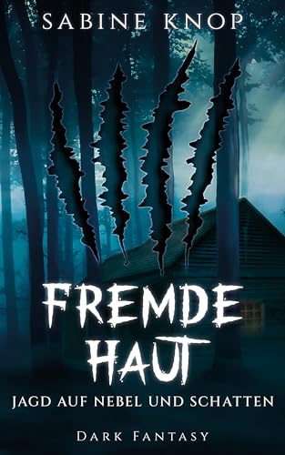 Fremde Haut: Jagd auf Nebel und Schatten