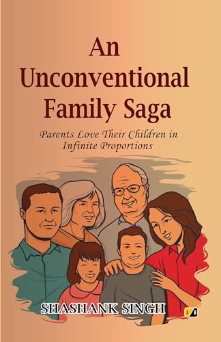 An Unconventional Family Saga: Parents Love Their Children in Infinite proportions