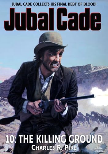 Jubal Cade 10: The Killing Ground
