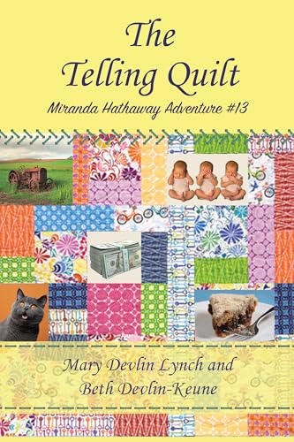 The Telling Quilt: Miranda Hathaway Adventure #13