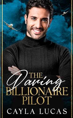 The Daring Billionaire Pilot