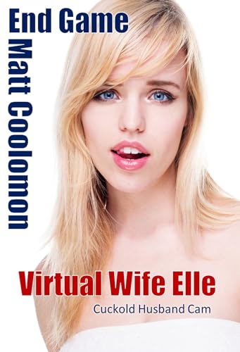 Virtual Wife Elle : Cuckold Husband Cam