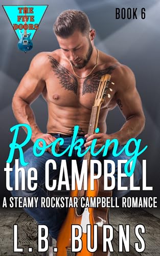 Rocking the Campbell: A Steamy Rockstar Campbell Romance
