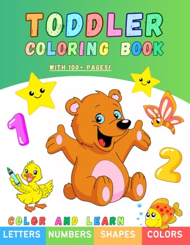 TODDLER COLORING BOOK: Letters, Numbers, Shapes, Colors. For Toddlers ...