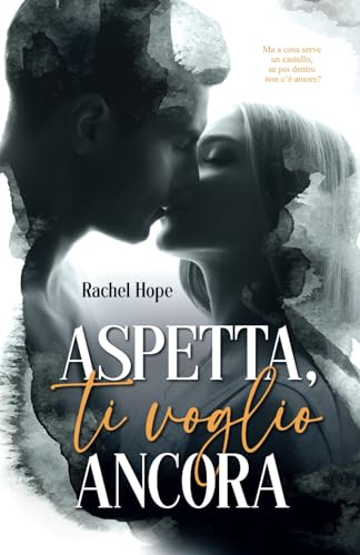Aspetta, ti voglio ancora