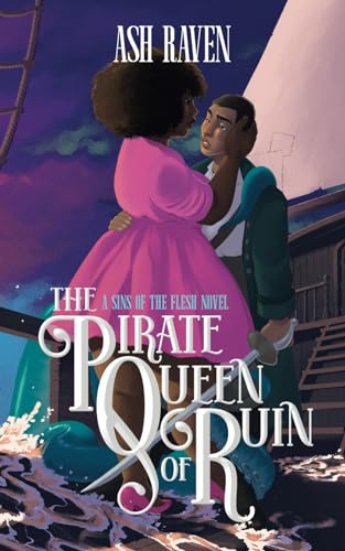 The Pirate Queen of Ruin (Sins of The Flesh #2)
