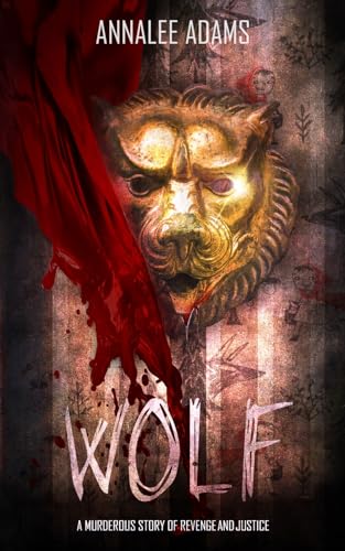 Wolf: A murderous story of revenge and justice: Part of the Red Riding Hood Gruesome Fairytale books