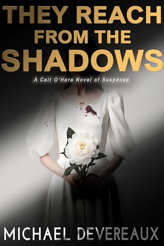 They Reach from the Shadows: A Cait O'Hara Novel of Suspense