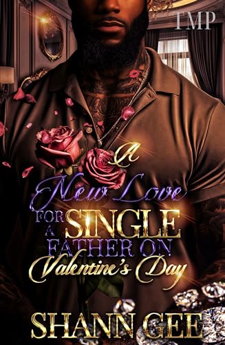 A NEW LOVE FOR A SINGLE FATHER ON VALENTINE'S DAY