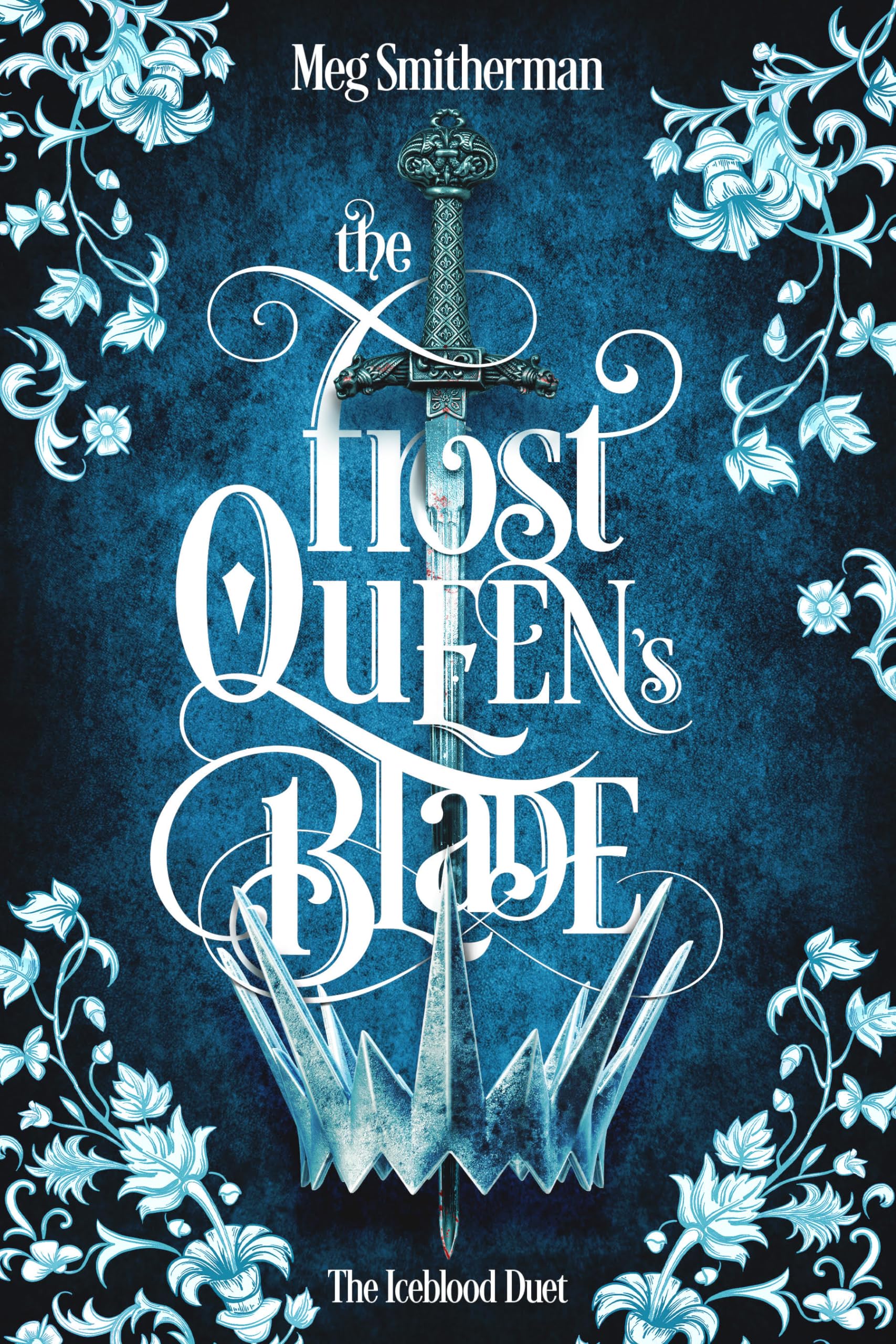 The Frost Queen's Blade (The Iceblood Duet, #1)