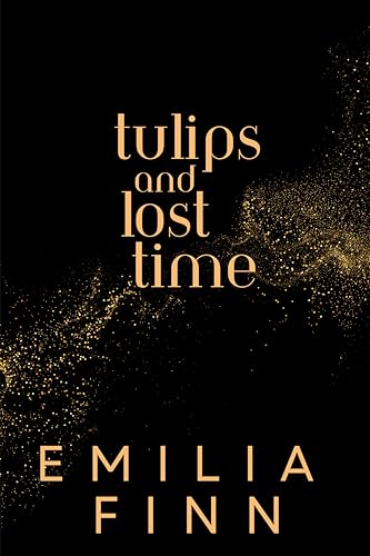 Tulips and Lost Time