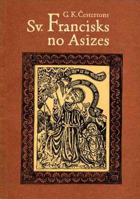 Sv. Francisks no Asīzes by G.K. Chesterton | Goodreads