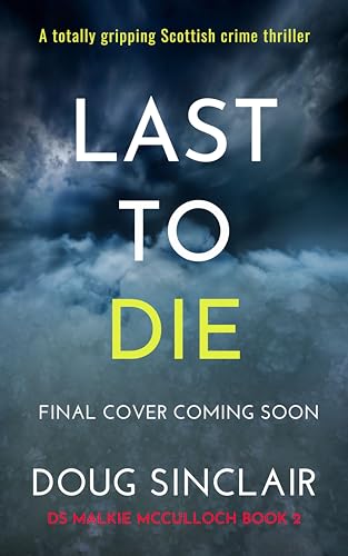 Last to Die: A totally gripping Scottish crime thriller