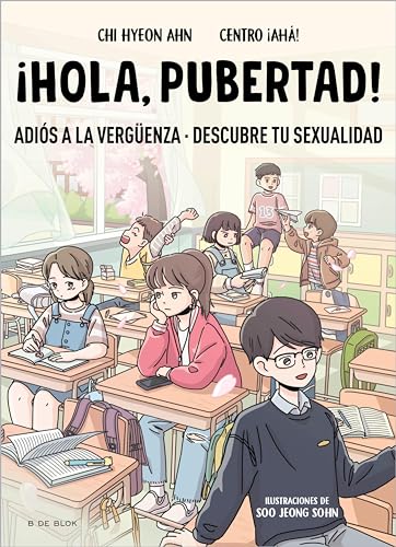 ¡Hola, pubertad!: Adiós a la vergüenza. Descubre tu sexualidad