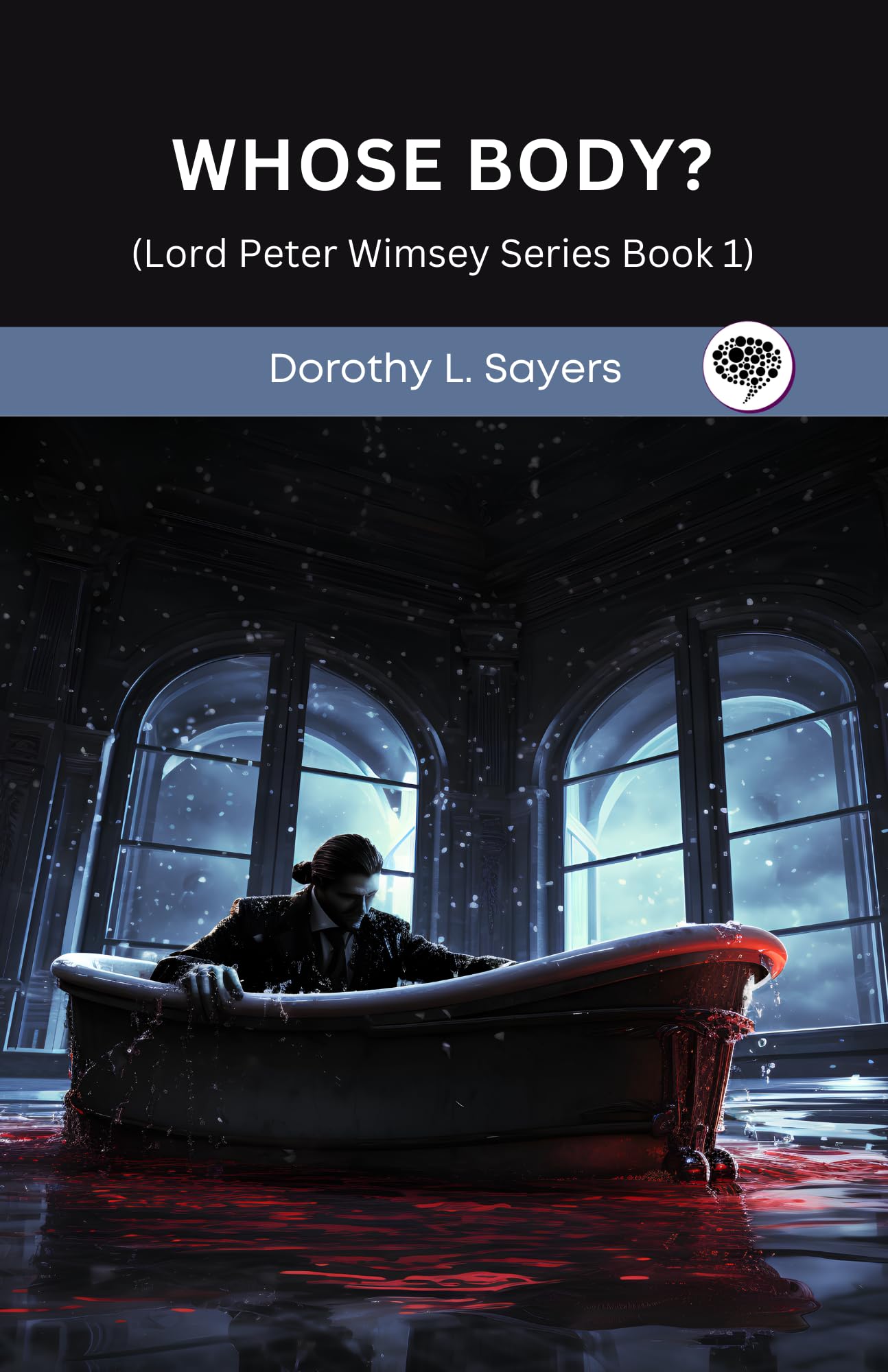 Whose Body? (Lord Peter Wimsey Series Book 1) by Dorothy L. Sayers