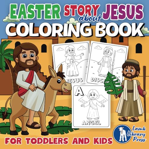 Easter Story about Jesus Coloring Book for Toddlers and Kids: Big and ...