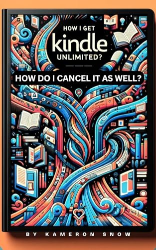 How Do I Get Kindle Unlimited? : We'll Show You How To Cancel As Well