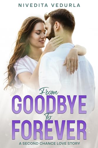 From GoodBye To Forever: A Second Chance Love Story