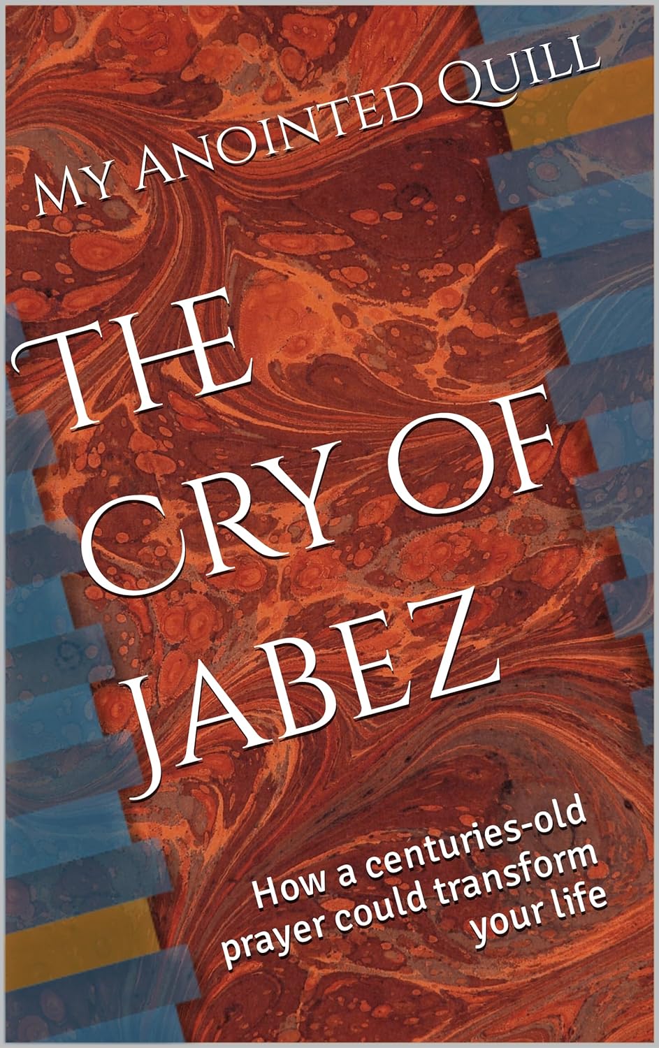 The Cry of Jabez: How a centuries-old prayer could transform your life