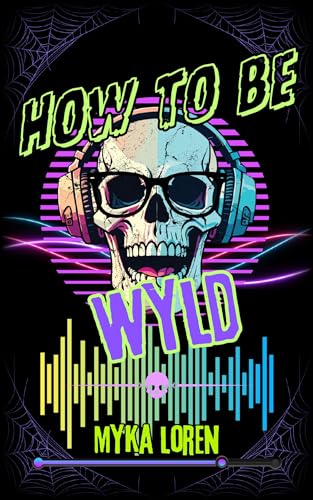 How to Be Wyld