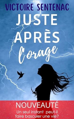 Juste après l'orage: Tome 1 - Une magnifique histoire de résilience