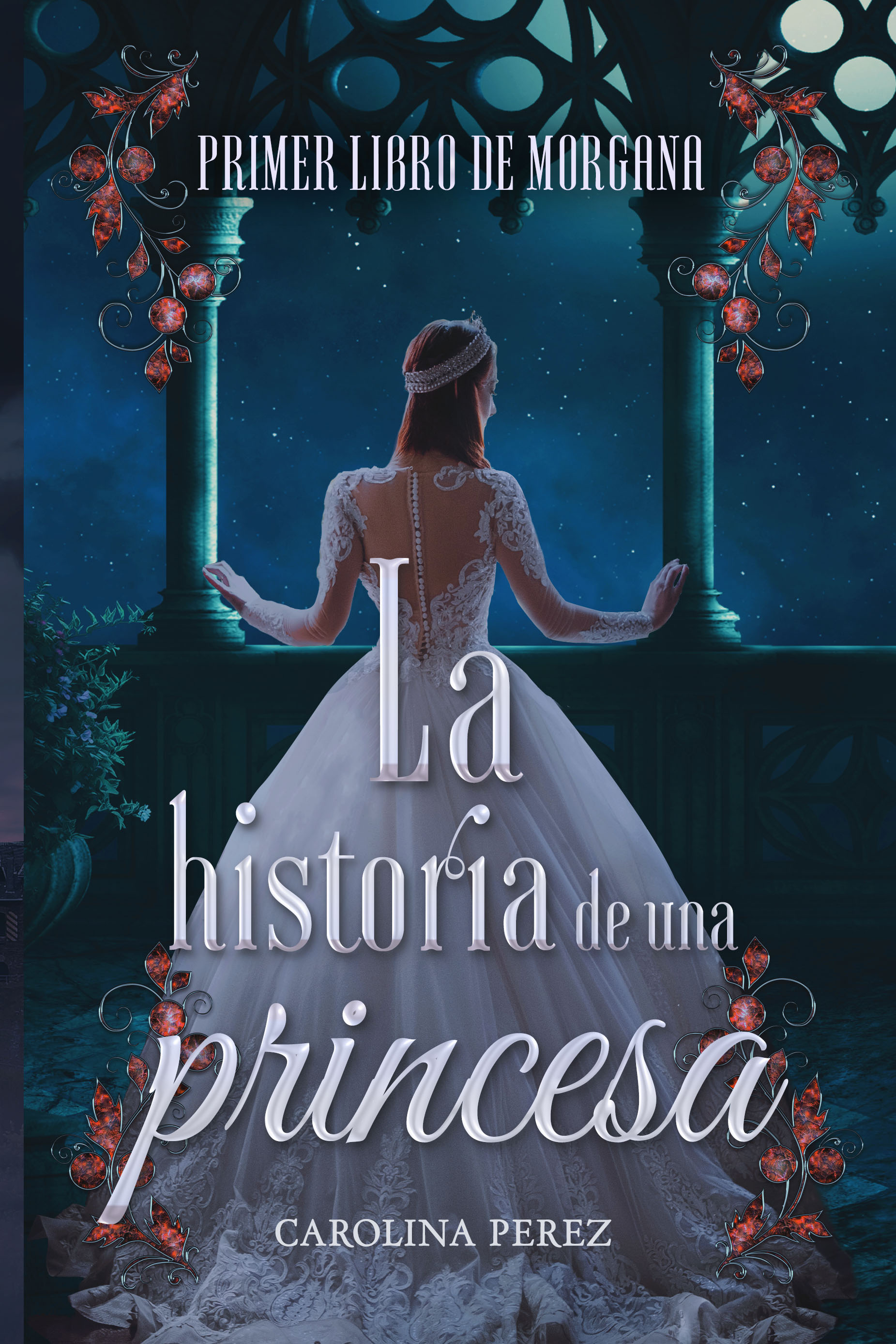 La Historia de una Princesa: Primer Libro Morgana (Trilogía Morgana Official C.C Perez nº 1)