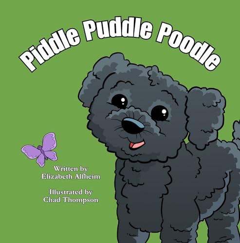 Piddle Puddle Poodle by Elizabeth M Alfheim | Goodreads