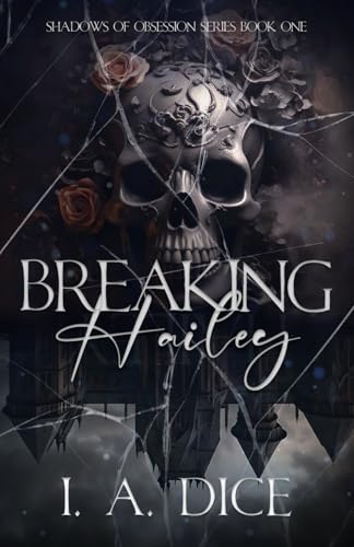 Breaking Hailey (Shadows of Obsession, #1)