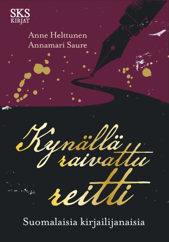 Kynällä raivattu reitti : Suomalaisia kirjailijanaisia