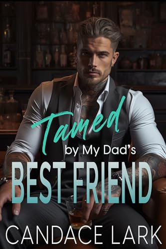 Tamed By My Dad's Best Friend (Sin City Book 4) by Candace Lark | Goodreads
