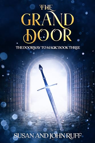 Susan Ruff The Grand Door (The Doorway to Magic Series, #3) by Susan Ruff | Goodreads