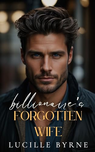 The Billionaire's Forgotten Wife