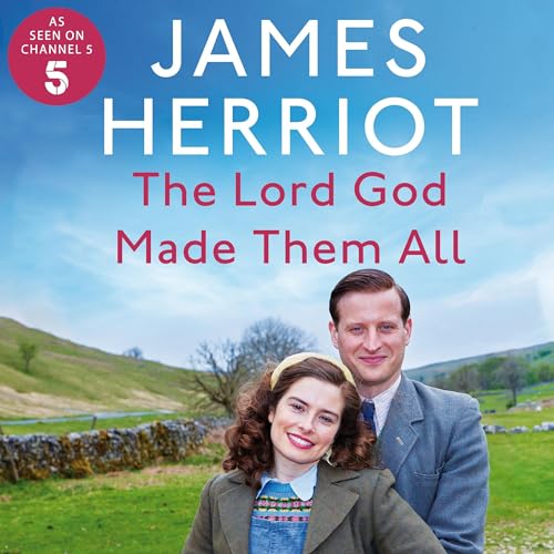 The Lord God Made Them All (All Creatures Great and Small, #7)