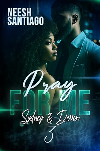 Pray for Me 3: Sydney & Devin (A Spin-Off)
