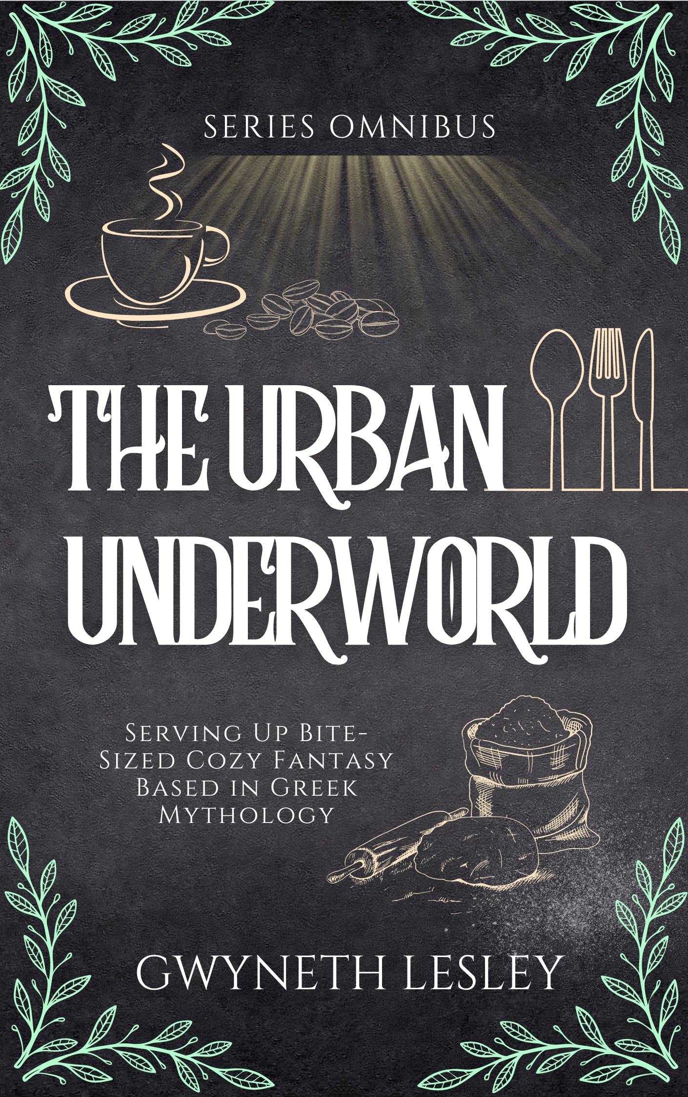 The Urban Underworld Omnibus: Serving Up Bite-Sized Cozy Fantasy Based in Greek Mythology (The Underworld Novellas)