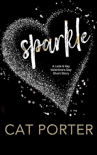 Sparkle: A Lock & Key Valentine’s Day Short Story
