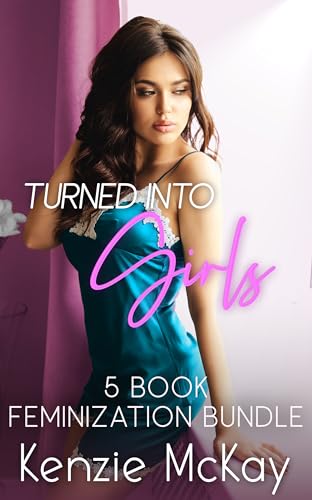 Turned Into Girls: 5 Book Feminization Bundle