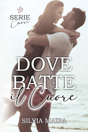 Dove batte il cuore (Serie Cuori)