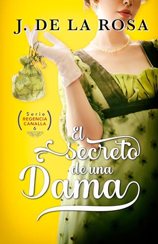 El secreto de una dama: Humor, amor y pasión en época de los Bridgerton (Regencia Canalla #6)