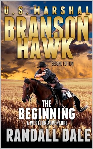 U.S. Marshal Branson Hawk: The Beginning: A Western Adventure