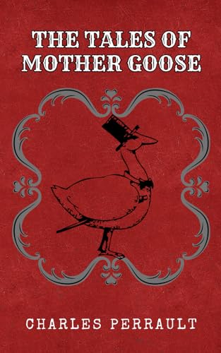 THE TALES OF MOTHER GOOSE Children s Fairytales By Charles Perrault the-tales-of-mother-goose-children-s-fairytales-by-charles-perrault