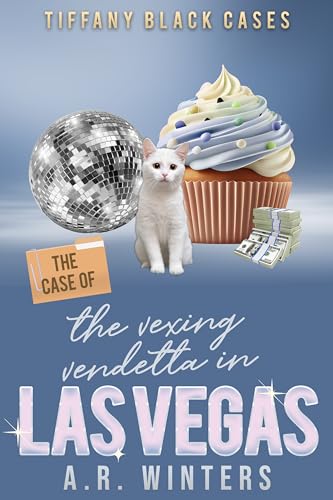 The Case of the Vexing Vendetta in Las Vegas: A Cozy Tiffany Black Mystery