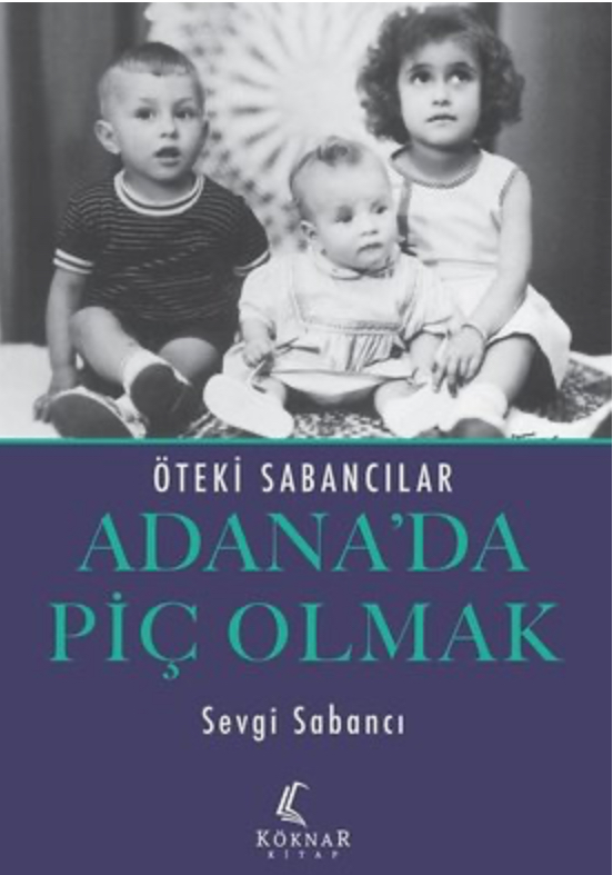 Adana'da Piç Olmak - Öteki Sabancılar